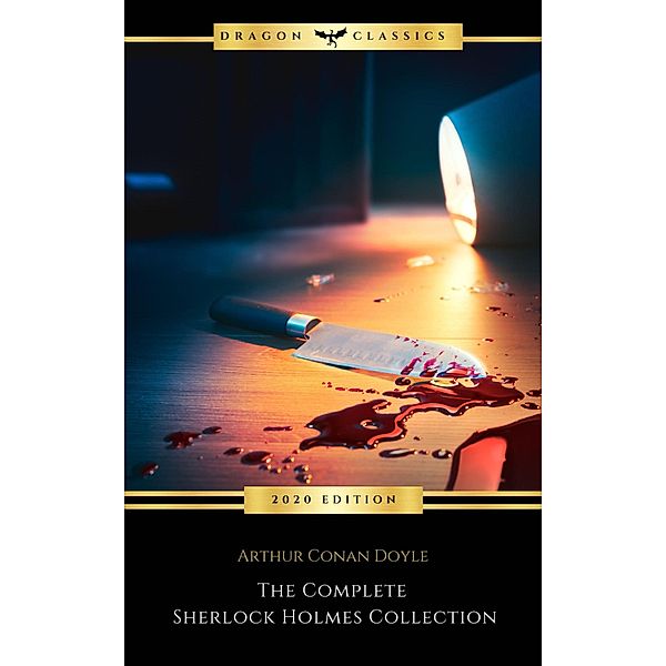 Dragon Classics: The Complete Sherlock Holmes (The Heirloom Collection), Arthur Conan Doyle