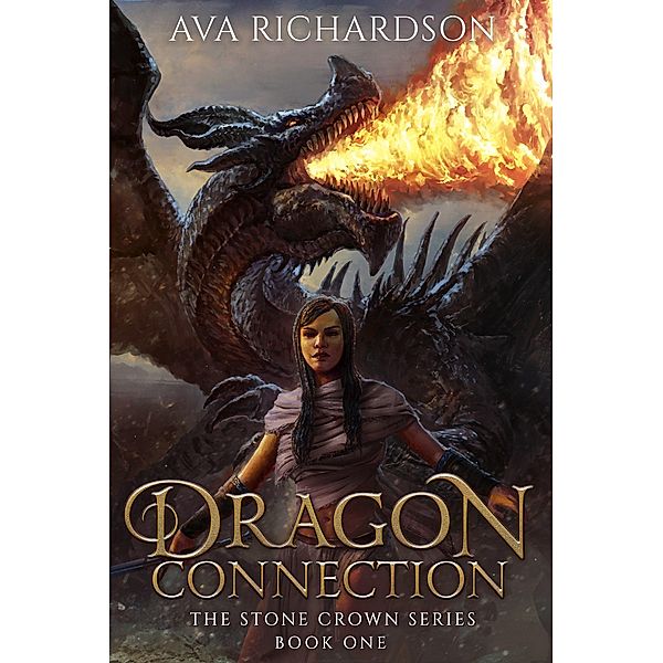 Dragon Connection (The Stone Crown Series, #1) / The Stone Crown Series, Ava Richardson