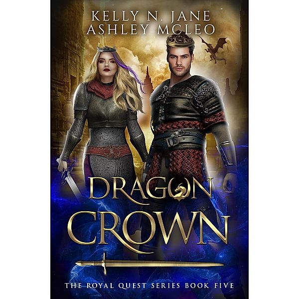 Dragon Crown (The Royal Quest Series, #5) / The Royal Quest Series, Ashley McLeo, Kelly N. Jane