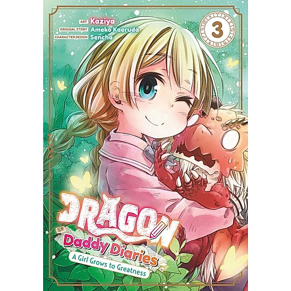 Dragon Daddy Diaries: A Girl Grows to Greatness (Manga) Volume 3 / Dragon Daddy Diaries: A Girl Grows to Greatness (Manga) Bd.3, Ameko Kaeruda