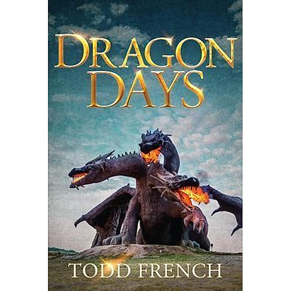 Dragon Days / ReadersMagnet LLC, Todd French