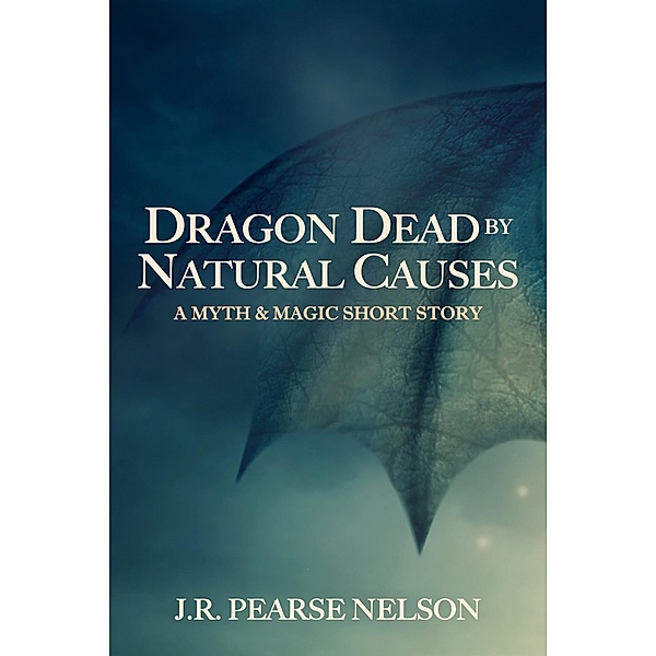 Dragon Dead by Natural Causes, J. R. Pearse Nelson