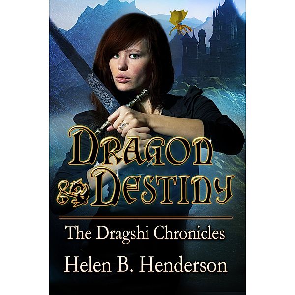 Dragon Destiny (Dragshi Chronicles, #1) / Dragshi Chronicles, Helen Henderson