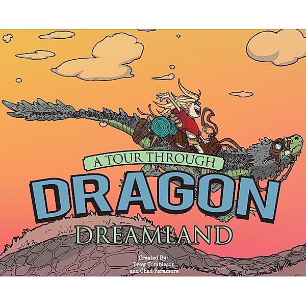 Dragon Dreamland: A Tour Through Dragon Dreamland