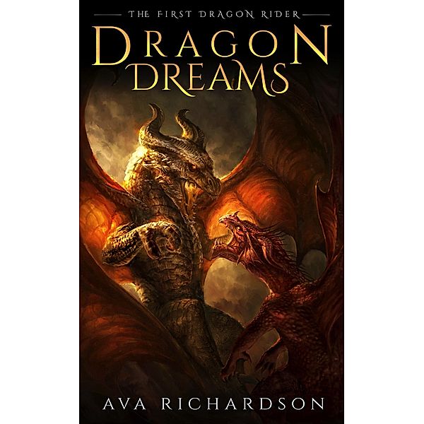 Dragon Dreams (The First Dragon Rider, #2) / The First Dragon Rider, Ava Richardson
