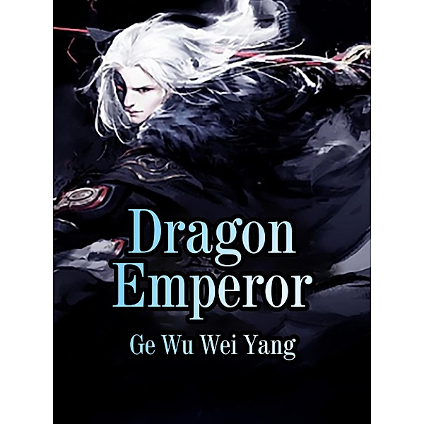 Dragon Emperor, Ge WuWeiYang