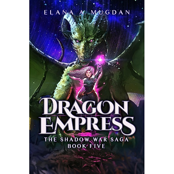 Dragon Empress / The Shadow War Saga Bd.5, Elana A. Mugdan
