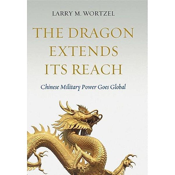 Dragon Extends Its Reach, Larry Wortzel