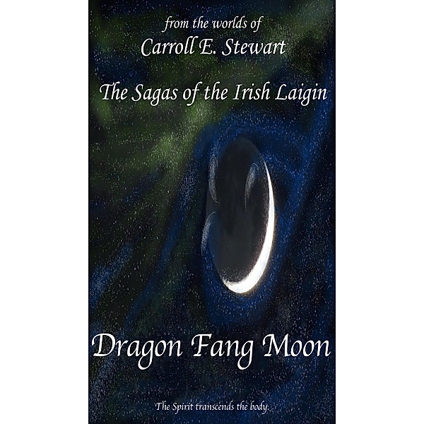 Dragon Fang Moon, Carroll E. Stewart
