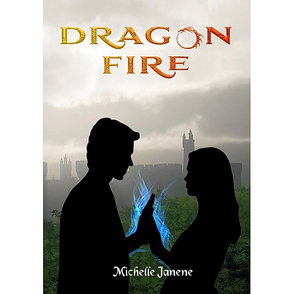 Dragon Fire, Michelle Janene