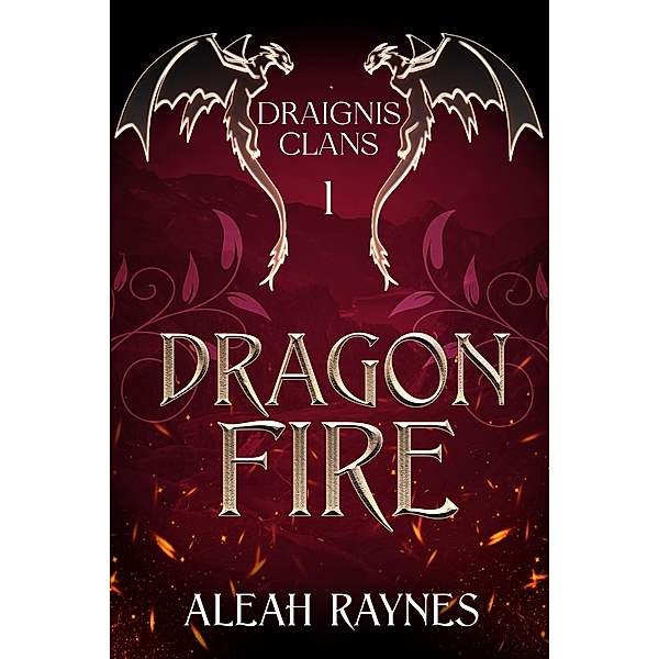 Dragon Fire (Draignis Clans, #1) / Draignis Clans, Aleah Raynes