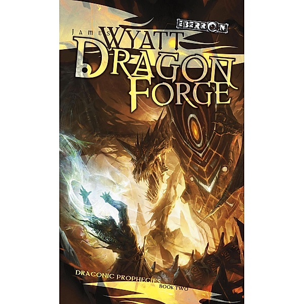 Dragon Forge / The Draconic Prophecies, James Wyatt