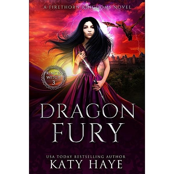 Dragon Fury (Princess Witch, #3) / Princess Witch, Katy Haye