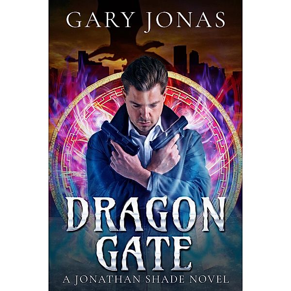 Dragon Gate (Jonathan Shade, #3) / Jonathan Shade, Gary Jonas