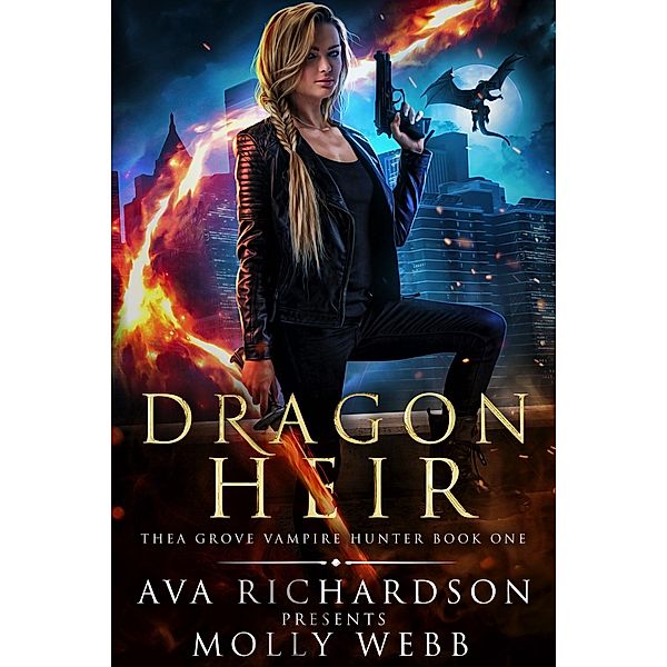 Dragon Heir (Thea Grove Vampire Hunter, #1) / Thea Grove Vampire Hunter, Molly Webb