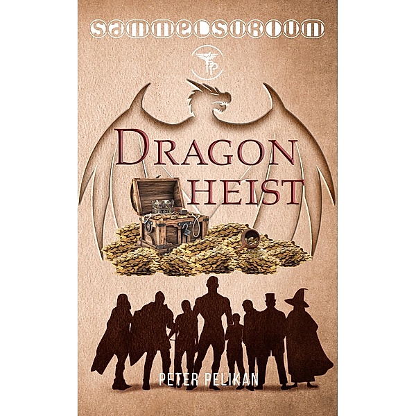 Dragon Heist / Sammelsurium Bd.2, Peter Pelikan