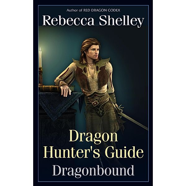 Dragon Hunter's Guide (Dragonbound) / Dragonbound, Rebecca Shelley