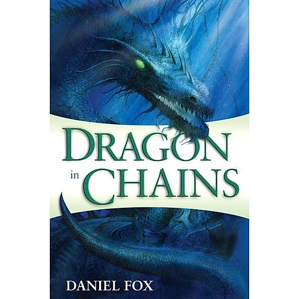 Dragon in Chains / Moshui: The Books of Stone and Water Bd.1, Daniel Fox
