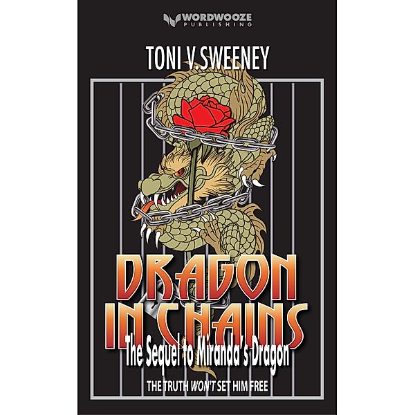 Dragon in Chains: The Sequel to Miranda's Dragon (The Rose and the Dragon) / The Rose and the Dragon, Toni V. Sweeney