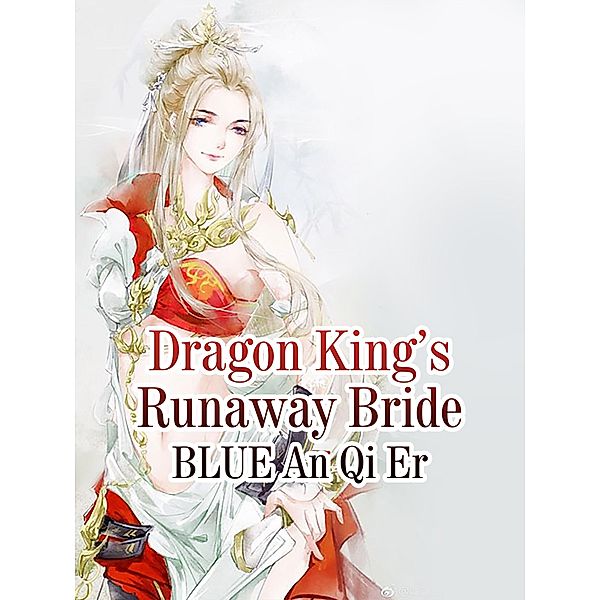 Dragon King's Runaway Bride, Blue Anqier