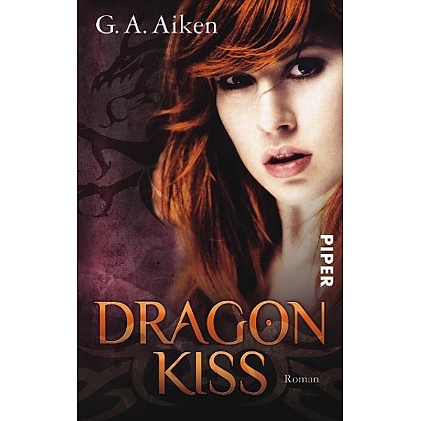 Dragon Kiss / Dragon Bd.1, G. A. Aiken