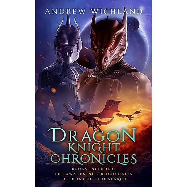 Dragon Knight Chronicles Boxset 1-4 / Dragon Knight Chronicles, Andrew Wichland