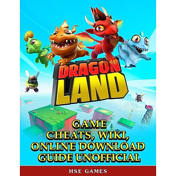Dragon Land Game Cheats, Wiki, Online Download Guide Unofficial, Hse Games