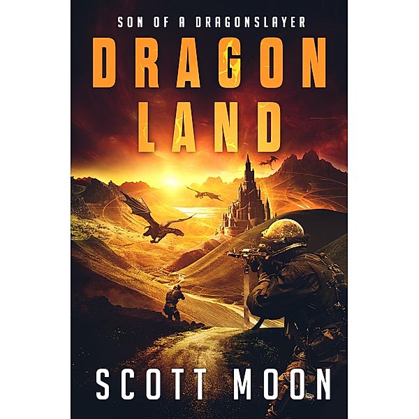Dragon Land (Son of a Dragonslayer) / Son of a Dragonslayer, Scott Moon