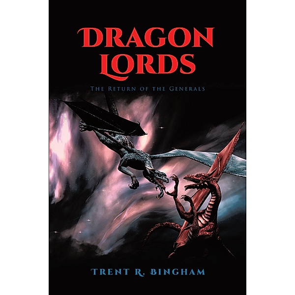 Dragon Lords, Trent R. Bingham
