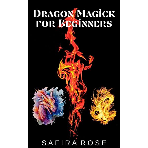 Dragon Magick for Beginners, Safira Rose
