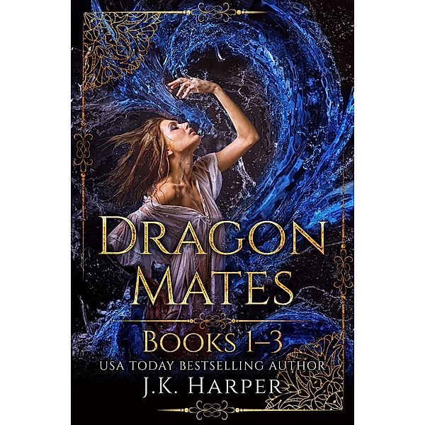 Dragon Mates Books 1-3 / Dragon Mates, J. K. Harper