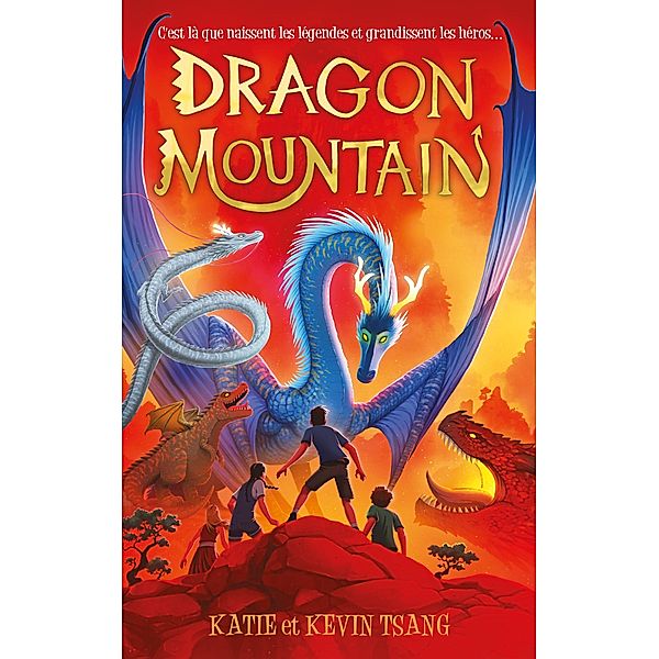Dragon Mountain - Tome 1 / Dragon Mountain Bd.1, Katie & Kevin Tsang