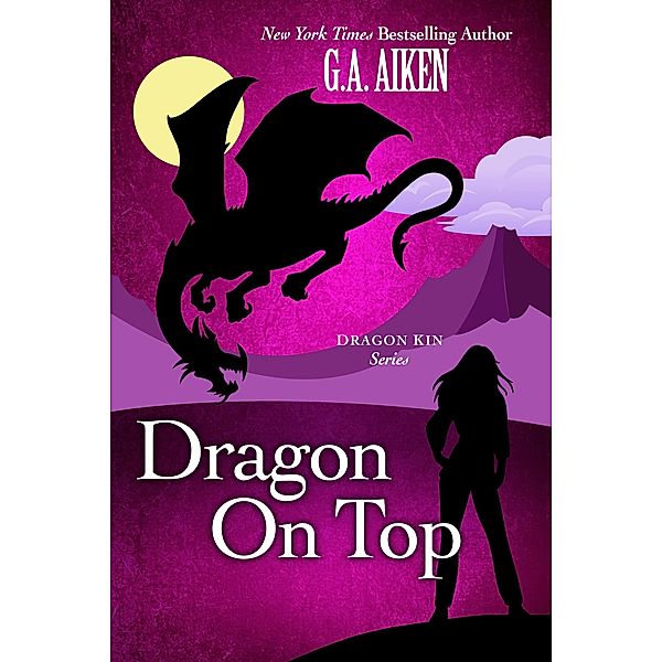 Dragon on Top / Dragon Kin, G. A. Aiken