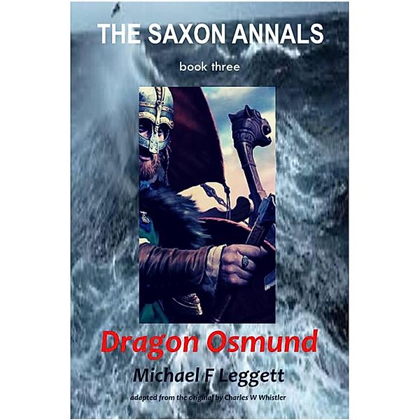 Dragon Osmund (The Saxon Annals, #3), Michael F Leggett