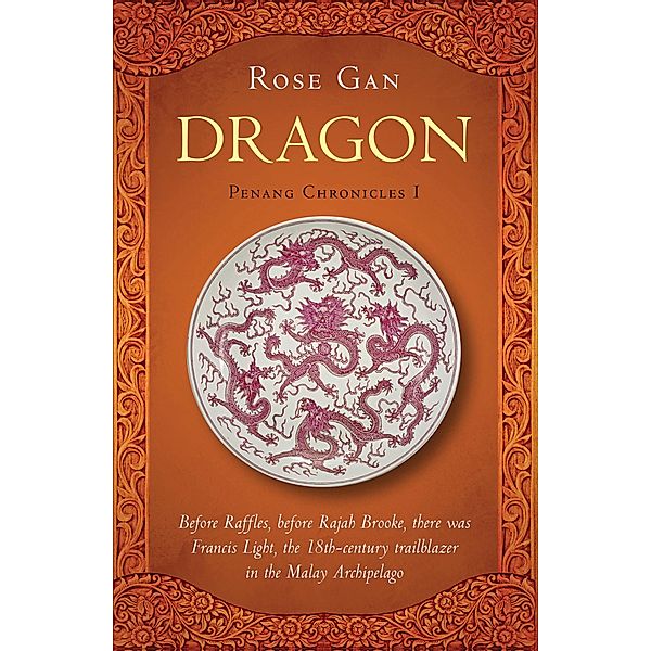 Dragon / Penang Chronicles Bd.1, Rose Gan