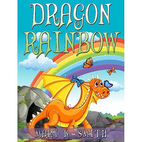 Dragon Rainbow (Sunshine Reading) / Sunshine Reading, Mary K. Smith