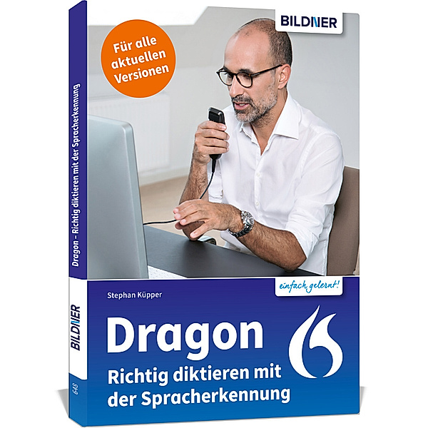 Dragon - Richtig diktieren mit der Spracherkennung, Dr. Stephan Küpper