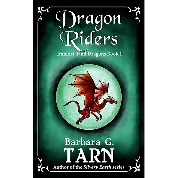 Dragon Riders (Immortaland Dragons, #1) / Immortaland Dragons, Barbara G. Tarn