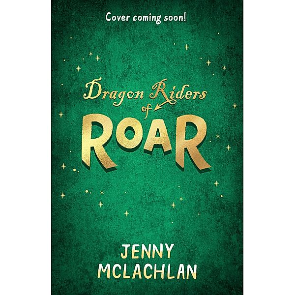 Dragon Riders of Roar / Land of Roar Bd.4, Jenny Mclachlan