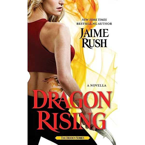 Dragon Rising / The Hidden Series, Jaime Rush