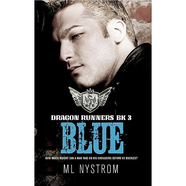 Dragon Runners Motorcycle Romance: Blue (Dragon Runners Motorcycle Romance, #3), Ml Nystrom