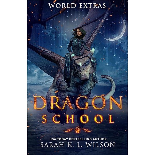 Dragon School: World Extras, Sarah K. L. Wilson