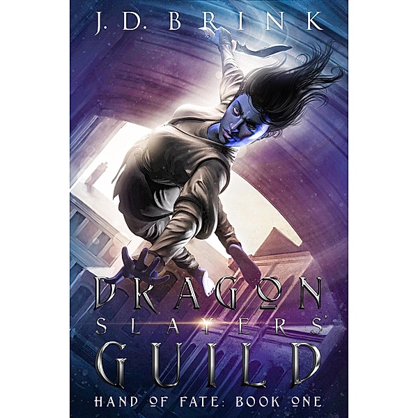 Dragon Slayers' Guild (Hand of Fate, #1) / Hand of Fate, J. D. Brink