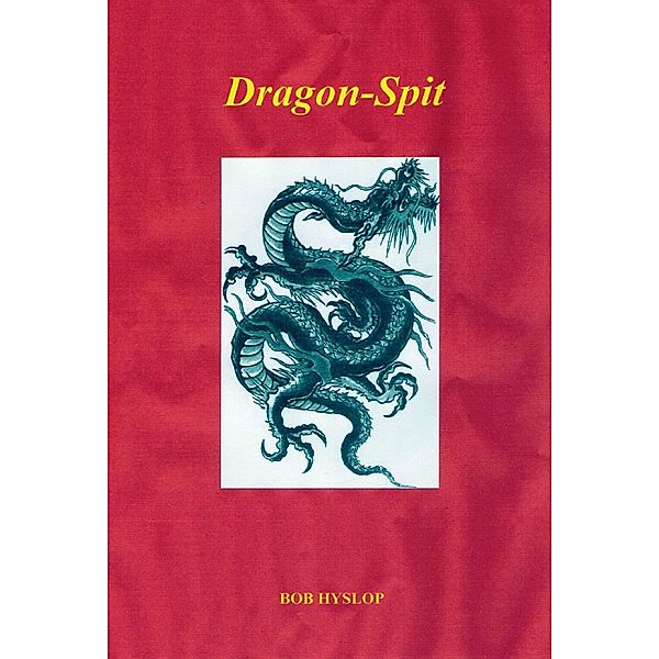 Dragon-Spit / Bob Hyslop, Bob Hyslop