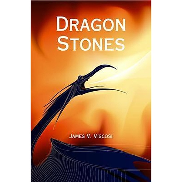 Dragon Stones / James V. Viscosi, James V. Viscosi