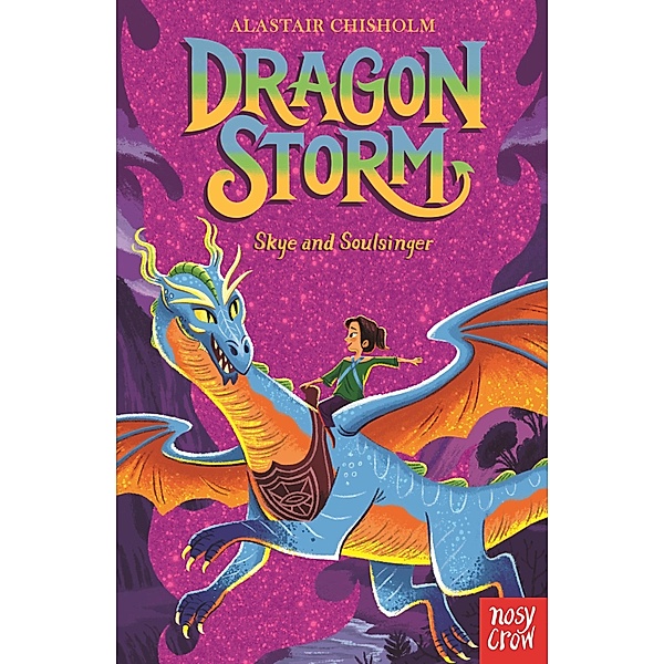 Dragon Storm: Skye and Soulsinger / Dragon Storm Bd.8, Alastair Chisholm