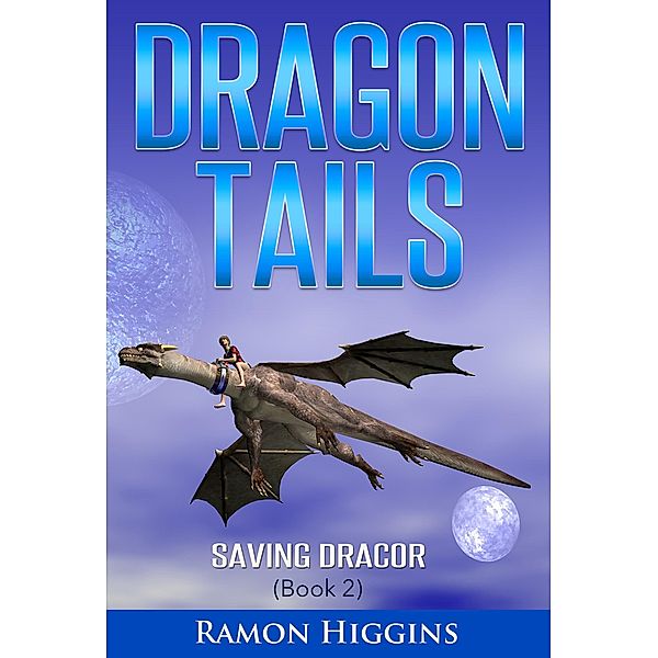Dragon Tails: Saving Dracor / Dragon Tails, Ramon Higgins