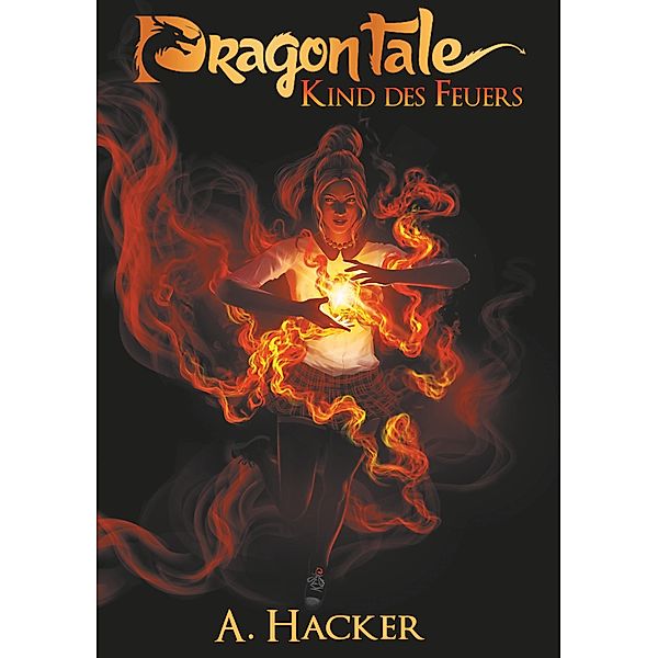 Dragon Tale - Kind des Feuers, Aylin Hacker