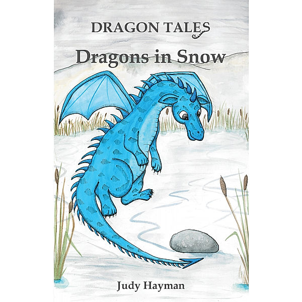 Dragon Tales: Dragons in Snow, Judy Hayman