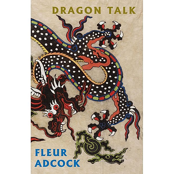 Dragon Talk, Fleur Adcock